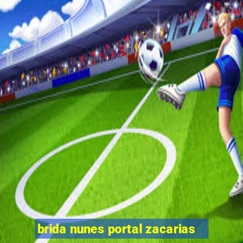 brida nunes portal zacarias